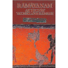 Ramayanam As Told By Valmiki And Kamban